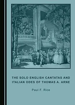 E-Book (pdf) Solo English Cantatas and Italian Odes of Thomas A. Arne von Paul F. Rice