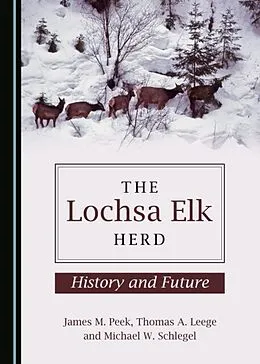 E-Book (pdf) Lochsa Elk Herd von James M. Peek, Thomas A. Leege, Michael W. Schlegel