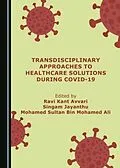 E-Book (pdf) Transdisciplinary Approaches to Healthcare Solutions during COVID-19 von Unknown