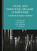 E-Book (pdf) Cyclic and Noncyclic Organic Compounds von V. M. Abbasov, C. G. Rasulov, A. M. Askerova