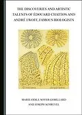 E-Book (pdf) Discoveries and Artistic Talents of Edouard Chatton and Andre Lwoff, Famous Biologists von Marie-Odile Soyer-Gobillard, Joseph Schrevel