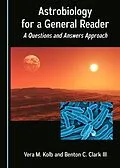 E-Book (pdf) Astrobiology for a General Reader von Vera M. Kolb, Benton C. Clark III