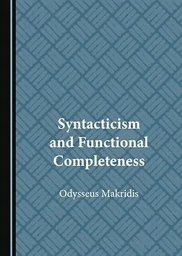 E-Book (pdf) Syntacticism and Functional Completeness von Odysseus Makridis