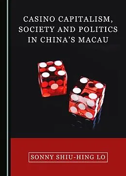 E-Book (pdf) Casino Capitalism, Society and Politics in China's Macau von Sonny Shiu-Hing Lo