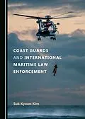 E-Book (pdf) Coast Guards and International Maritime Law Enforcement von Suk Kyoon Kim