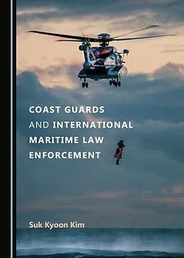 E-Book (pdf) Coast Guards and International Maritime Law Enforcement von Suk Kyoon Kim
