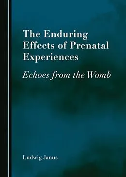 E-Book (pdf) Enduring Effects of Prenatal Experiences von Ludwig Janus