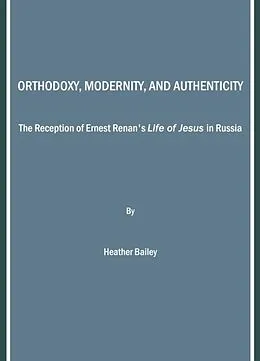 E-Book (pdf) Orthodoxy, Modernity, and Authenticity von Heather Bailey