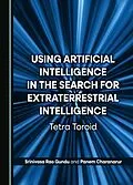 E-Book (pdf) Using Artificial Intelligence in the Search for Extraterrestrial Intelligence von Srinivasa Rao Gundu, Panem Charanarur