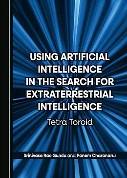 E-Book (pdf) Using Artificial Intelligence in the Search for Extraterrestrial Intelligence von Srinivasa Rao Gundu, Panem Charanarur