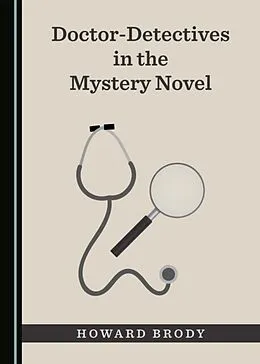 E-Book (pdf) Doctor-Detectives in the Mystery Novel von Howard Brody