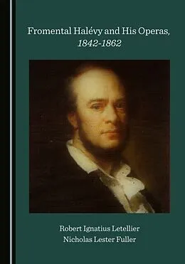 E-Book (pdf) Fromental Halevy and His Operas, 1842-1862 von Robert Ignatius Letellier, Nicholas Lester Fuller