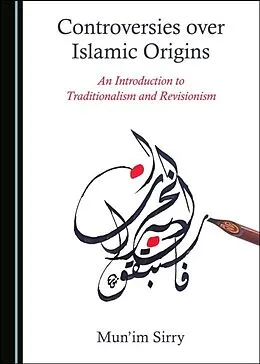 E-Book (pdf) Controversies over Islamic Origins von Mun'im Sirry