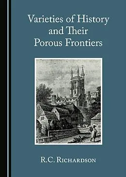 E-Book (pdf) Varieties of History and Their Porous Frontiers von Roger C. Richardson