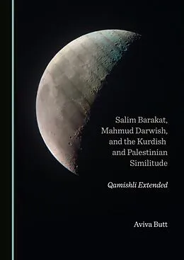 E-Book (pdf) Salim Barakat, Mahmud Darwish, and the Kurdish and Palestinian Similitude von Aviva Butt
