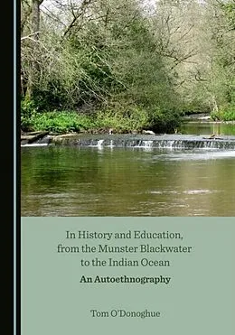 E-Book (pdf) In History and Education, from the Munster Blackwater to the Indian Ocean von Tom O'Donoghue