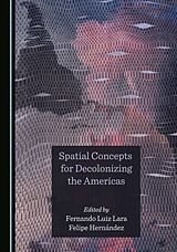 E-Book (pdf) Spatial Concepts for Decolonizing the Americas von Unknown
