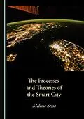 E-Book (pdf) Processes and Theories of the Smart City von Melissa Sessa