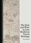 E-Book (pdf) East and West in Late Medieval Travel Writings von Na Chang