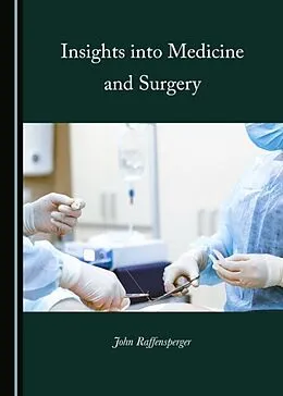 E-Book (pdf) Insights into Medicine and Surgery von John Raffensperger