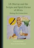 E-Book (pdf) J.B. Murray and the Scripts and Spirit Forms of Africa von Licia Clifton-James, Maude Southwell Wahlman