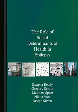 E-Book (pdf) Role of Social Determinants of Health in Epilepsy von Swapna Reddy, Gregory Sprout, Matthew Speer