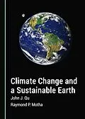E-Book (pdf) Climate Change and a Sustainable Earth von John J. Qu, Raymond P. Motha