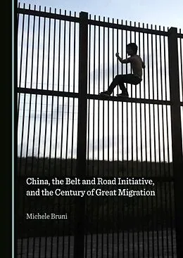 E-Book (pdf) China, the Belt and Road Initiative, and the Century of Great Migration von Michele Bruni