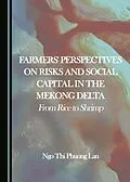 E-Book (pdf) Farmers' Perspectives on Risks and Social Capital in the Mekong Delta von Ngo Thi Phuong Lan