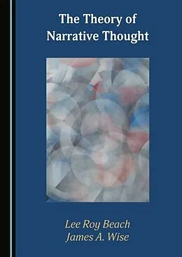 E-Book (pdf) Theory of Narrative Thought von Lee Roy Beach, James A. Wise