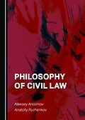 E-Book (pdf) Philosophy of Civil Law von Aleksey Anisimov, Anatoliy Ryzhenkov