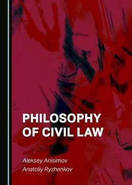 E-Book (pdf) Philosophy of Civil Law von Aleksey Anisimov, Anatoliy Ryzhenkov