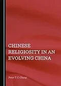 E-Book (pdf) Chinese Religiosity in an Evolving China von Peter T. C. Chang