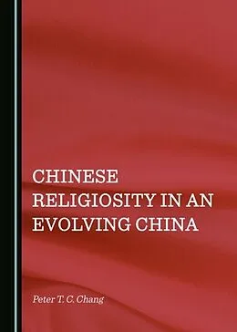 E-Book (pdf) Chinese Religiosity in an Evolving China von Peter T. C. Chang