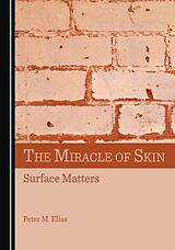 E-Book (pdf) Miracle of Skin von Peter M. Elias