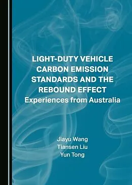 E-Book (pdf) Light-Duty Vehicle Carbon Emission Standards and the Rebound Effect von Jiayu Wang, Tiansen Liu, Yun Tong