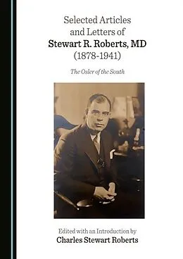 E-Book (pdf) Selected Articles and Letters of Stewart R. Roberts, MD (1878-1941) von Unknown