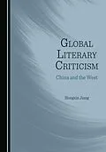 E-Book (pdf) Global Literary Criticism von Hongxin Jiang