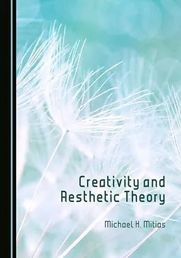 E-Book (pdf) Creativity and Aesthetic Theory von Michael H. Mitias