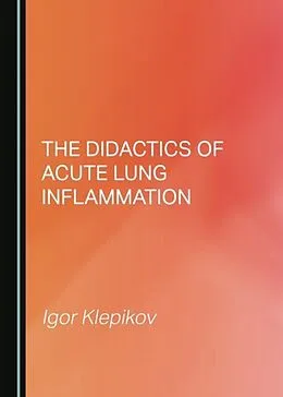 E-Book (pdf) Didactics of Acute Lung Inflammation von Igor Klepikov