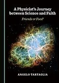 E-Book (pdf) Physicist's Journey between Science and Faith von Angelo Tartaglia