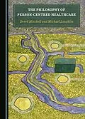 E-Book (pdf) Philosophy of Person-Centred Healthcare von Derek Mitchell, Michael Loughlin
