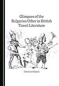 E-Book (pdf) Glimpses of the Bulgarian Other in British Travel Literature von Dimitrios Kassis