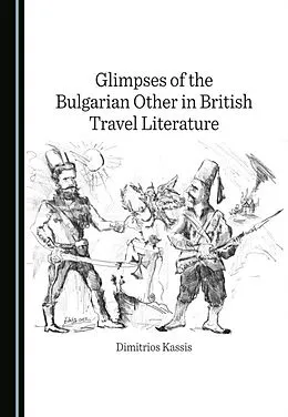 E-Book (pdf) Glimpses of the Bulgarian Other in British Travel Literature von Dimitrios Kassis