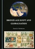 E-Book (pdf) Bronze Age Egypt and Globalisation von David A. Warburton