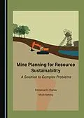 E-Book (pdf) Mine Planning for Resource Sustainability von Emmanuel K. Chanda, Micah Nehring