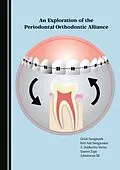 E-Book (pdf) Exploration of the Periodontal-Orthodontic Alliance von Girish Suragimath, Kirti Anil Shetgaonkar, A. Siddhartha Varma