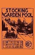 Couverture cartonnée Stocking the Garden Pool - A Guide to the Selection and Establishment of Plants and Fish for the Garden Pool de Anon.