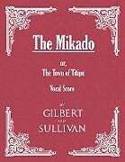 Kartonierter Einband The Mikado; or, The Town of Titipu (Vocal Score) von W. S. Gilbert, Arthur Sullivan