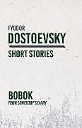 Kartonierter Einband Bobok; From Somebody's Diary von Fyodor Dostoevsky